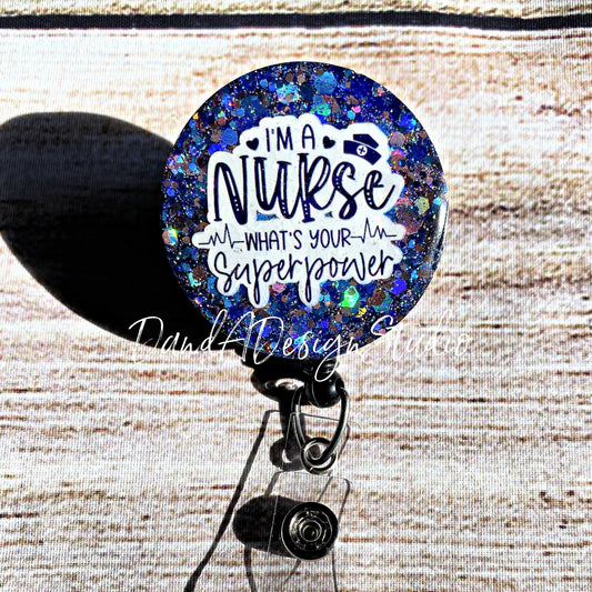 Im a Nurse What's Your Superpower Glitter Badge Reel